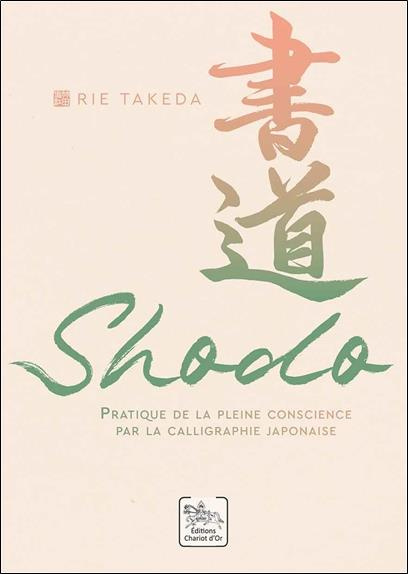 Emprunter Shodo. Pratique de la pleine conscience par la calligraphie japonaise livre
