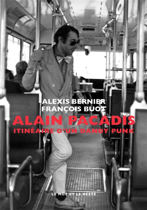 Emprunter Alain Pacadis. Itinéraire d'un dandy punk livre