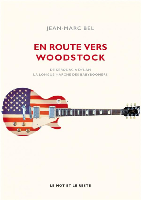 Emprunter En route vers Woodstock. De Kerouac à Dylan, la longue marche des babyboomers livre