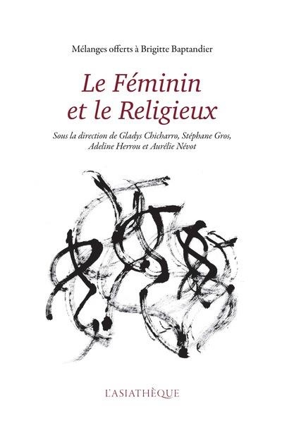 Emprunter Le féminin et le religieux. Mélanges offerts à Brigitte Baptandier livre