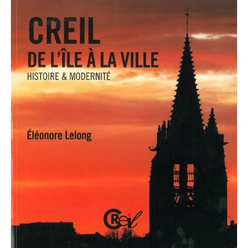 Emprunter Creil. De l'Ile à la Ville. Histoire et Modernité livre