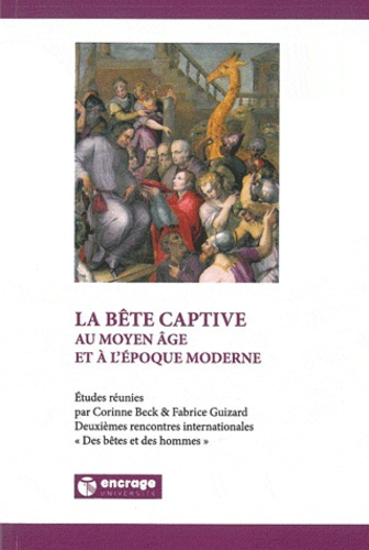 Emprunter La bête captive au Moyen Age et à l'époque moderne livre