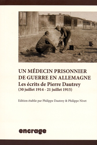 Emprunter Un médecin prisonnier de guerre en Allemagne. Les écrits de Pierre Dautrey (30 juillet 1914 - 21 jui livre
