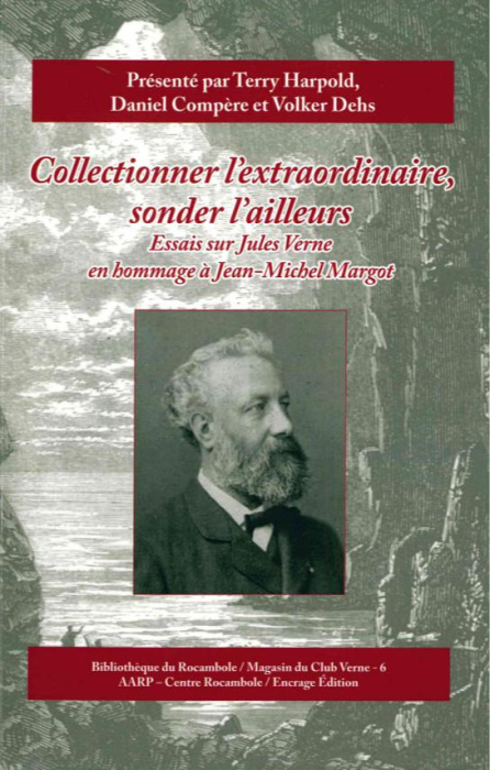 Emprunter Collectionner l'extraordinaire, sonder l'ailleurs. Essais sur Jules Verne en hommage à Jean-Michel M livre