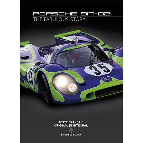 Emprunter PORSCHE 917-021, THE FABULOUS STORY - LIVRET FRANCAIS DU TEXTE INTEGRAL ET ORIGINAL livre