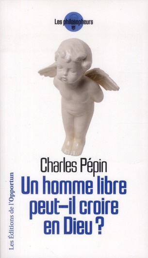 Emprunter Un homme libre peut-il croire en Dieu ? livre