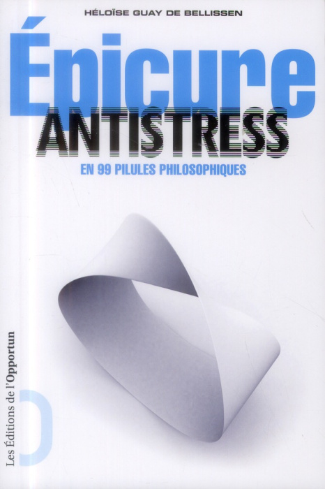 Emprunter Epicure antistress en 99 pilules philosophiques livre