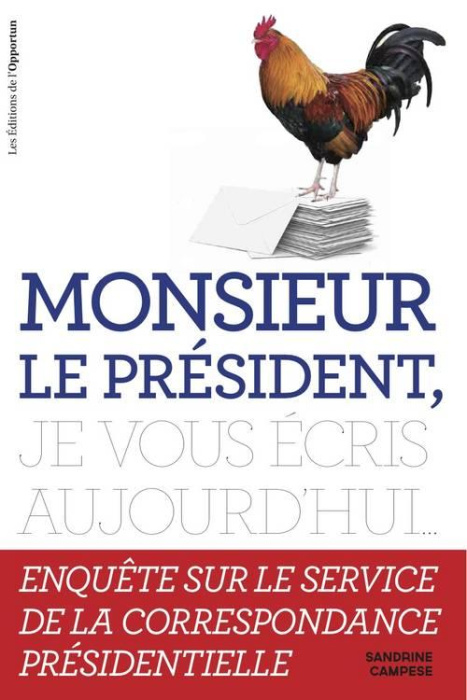 Emprunter Monsieur le Président, je vous écris aujourd'hui... Enquête sur le service de la correspondance prés livre
