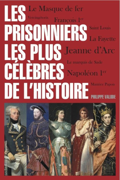 Emprunter Les prisonniers les plus célèbres de l'histoire livre