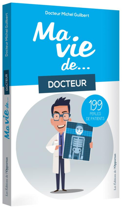 Emprunter Ma vie de... docteur. 199 perles de patients livre