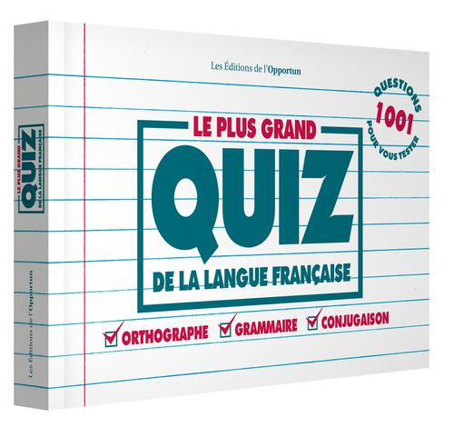 Emprunter Le plus grand quiz de la langue française. 1001 questions pour vous tester : orthographe, grammaire, livre