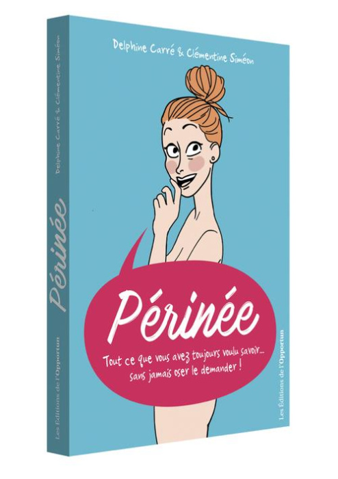 Emprunter Périnée. Tout ce que vous avez toujours voulu savoir... sans jamais oser le demander ! livre