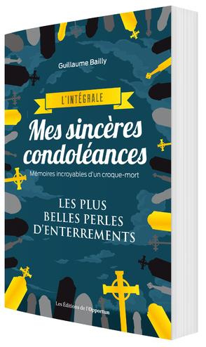 Emprunter Mes sincères condoléances. L'intégrale. Mémoires incroyables d'un croque-mort. Les plus belles perle livre