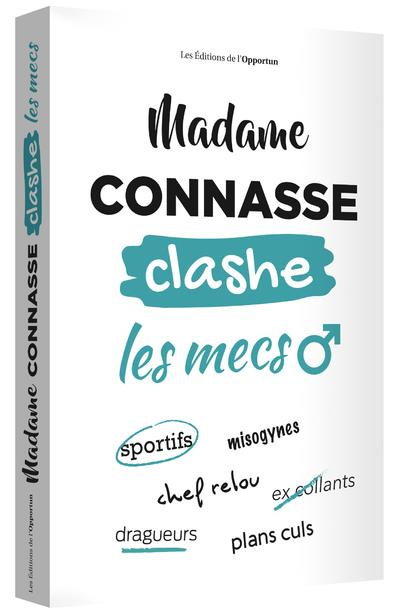 Emprunter Madame Connasse clashe les mecs livre