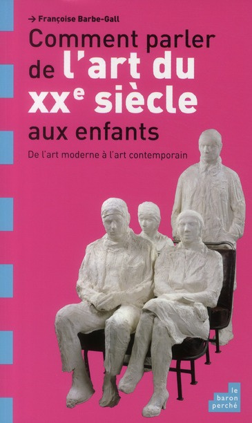 Emprunter Comment parler de l'art du XXe siècle aux enfants ? / De l'art moderne à l'art contemporain livre