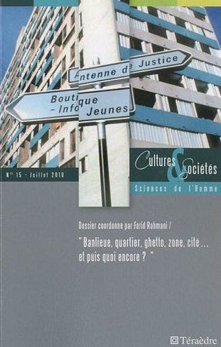 Emprunter Cultures & Sociétés N° 15, juillet 2010 : Banlieue, quartier, ghetto, zone, cité... et puis quoi enc livre