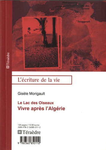 Emprunter Le lac des oiseaux. Vivre après l'Algérie livre