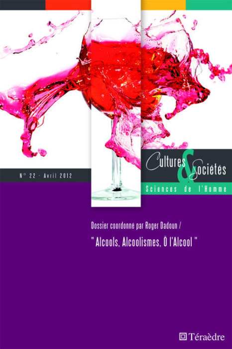 Emprunter Cultures & Sociétés N° 22, avril 2012 : Alcools, Alcoolismes, O l'Alcool livre