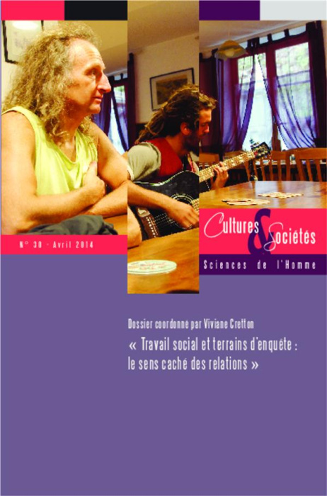 Emprunter Cultures & Sociétés N° 30, avril 2014 : Travail social et terrains d'enquête : le sens caché des rel livre