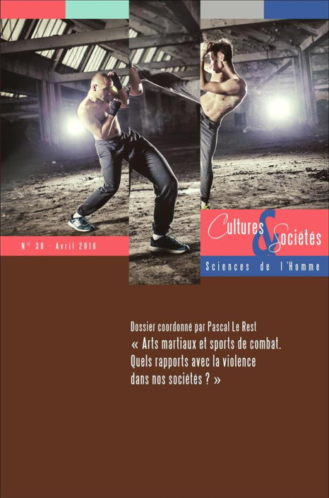 Emprunter Cultures & Sociétés N° 38, avril 2016 : Arts martiaux et sports de combat. Quels rapports avec la vi livre