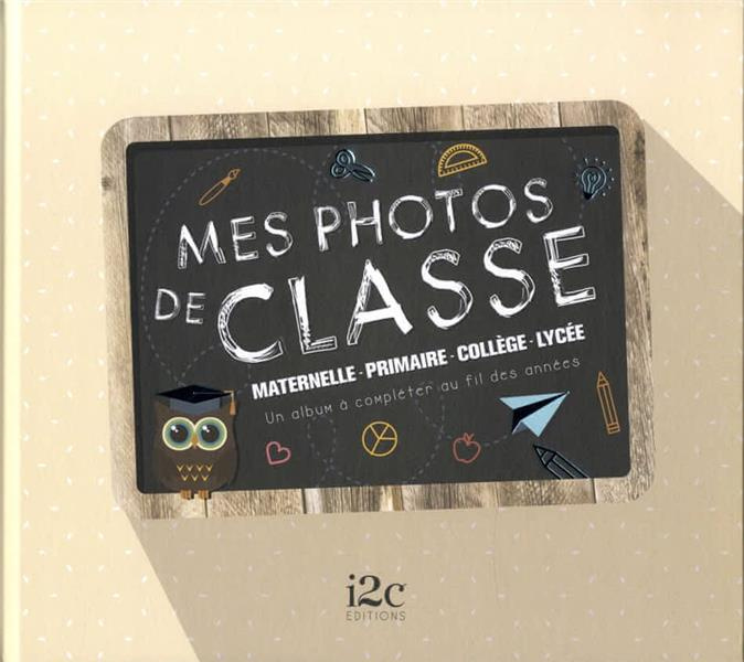 Emprunter Mes photos de classe. Maternelle - primaire - collège - lycée, un album à compléter au fil des année livre
