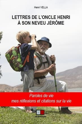 Emprunter Lettres de l'Oncle Henri à son neveu Jérôme. Paroles de vie, mes réflexions et citations sur la vie livre