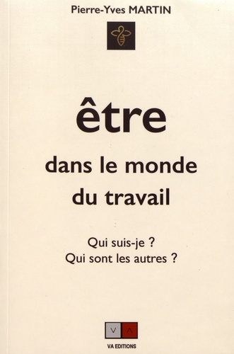 Emprunter Etre dans le monde du travail. Qui suis-je et qui sont les autres ? livre