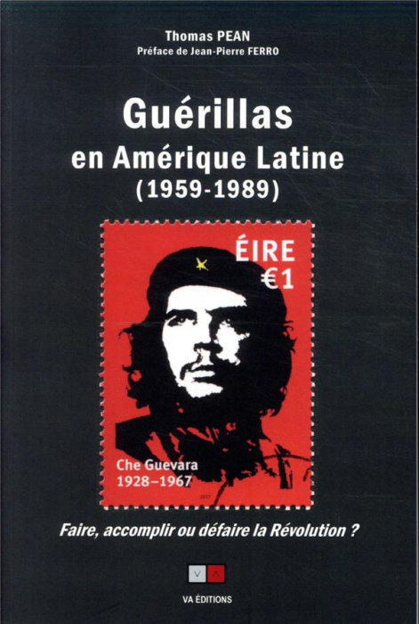 Emprunter Guérillas en Amérique Latine (1959-1989). Faire, accomplir ou défaire la révolution ? livre