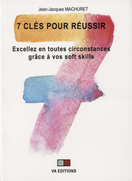 Emprunter 7 clés pour réussir. Excellez en toutes circonstances grâce à vos soft skills livre