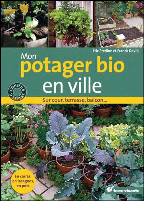 Emprunter Mon potager bio en ville. Sur cour, terrasse, balcon... livre