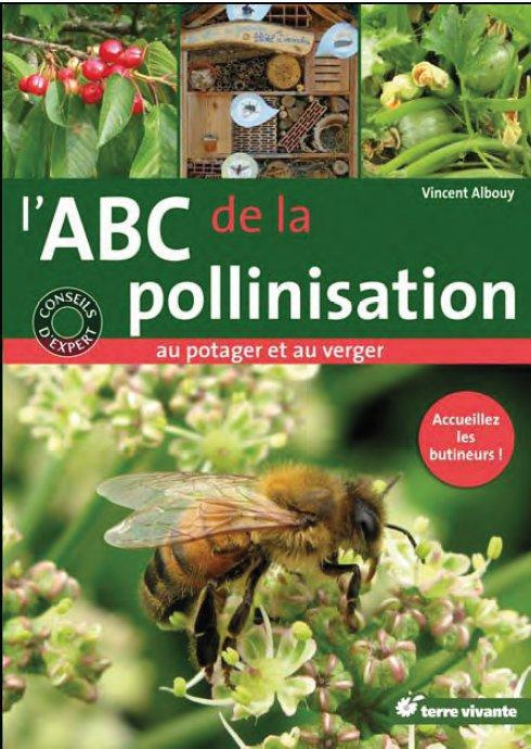 Emprunter L'ABC de la pollinisation au potager et au verger. Aceuillez les butineurs ! livre