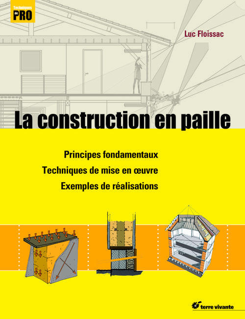 Emprunter La construction en paille. Principes fondamentaux, Techniques de mise en oeuvre, Exemples de réalisa livre