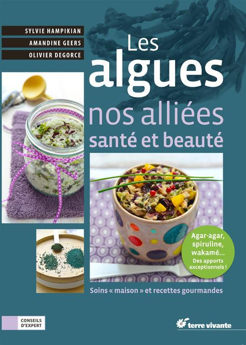 Emprunter Les algues, nos alliées santé et beauté. 45 soins et recettes gourmandes livre