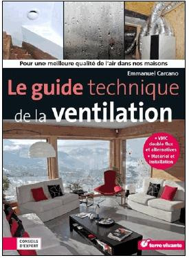 Emprunter Le guide technique de la ventilation. Pour une meilleure qualité de l?air dans nos maisons livre