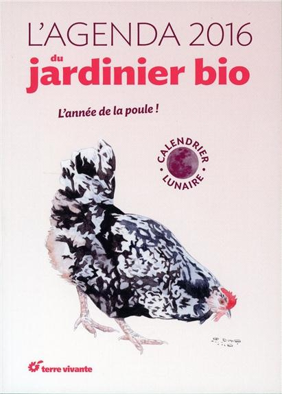 Emprunter L'agenda du jardinier bio 2016. L'année de la poule ! livre