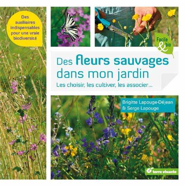 Emprunter Des fleurs sauvages dans mon jardin. Les choisir, les cultiver, les associer livre