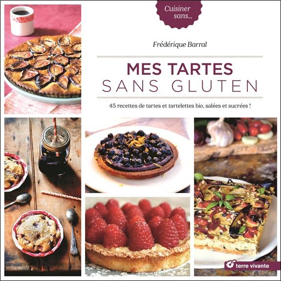 Emprunter Mes tartes sans gluten. 45 recettes de tartes et tartelettes bio, salées et sucrées ! livre