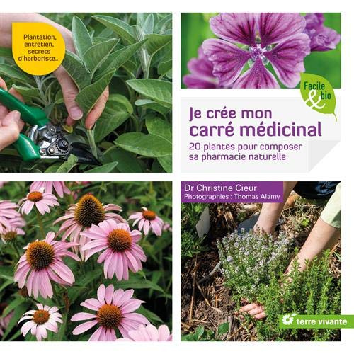 Emprunter Je crée mon carré médicinal. 20 plantes pour composer sa pharmacie naturelle livre