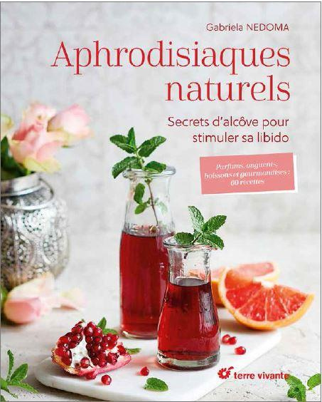 Emprunter Aphrodisiaques naturels. Secrets d'alcôve pour stimuler sa libido livre