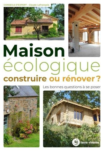 Emprunter Maison écologique. Construire ou rénover. Les bonnes questions à se poser livre