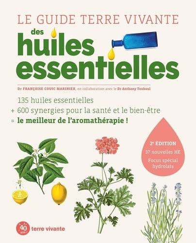 Emprunter Le guide Terre vivante des huiles essentielles. 2e édition revue et augmentée livre