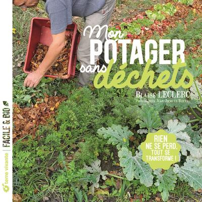 Emprunter Mon potager sans déchets. Rien ne se perd, tout se transforme ! livre
