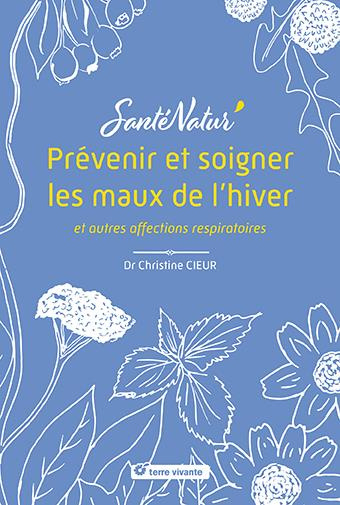 Emprunter Prévenir et soigner les maux de l’hiver et autres affections respiratoires livre