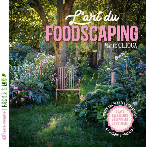 Emprunter L'art du foodscaping. J'invite les plantes comestibles au jardin d'ornement livre