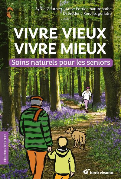 Emprunter Vivre vieux vivre mieux. Soins naturels pour les seniors livre