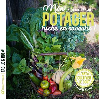 Emprunter Mon potager riche en saveurs ! L'art de cultiver le goût livre