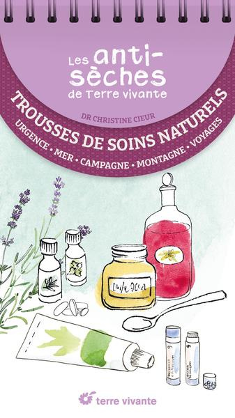 Emprunter Trousse de soins naturels. Urgence, mer, campagne, montagne, voyage livre