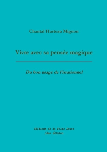 Emprunter Vivre avec sa pensée magique. Du bon usage de l'irrationnel livre