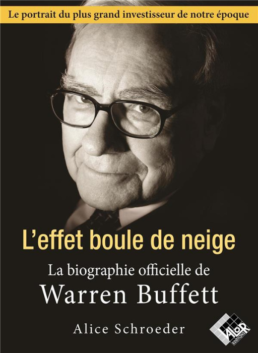 Emprunter L'effet boule de neige. La biographie officielle de Warren Buffett livre