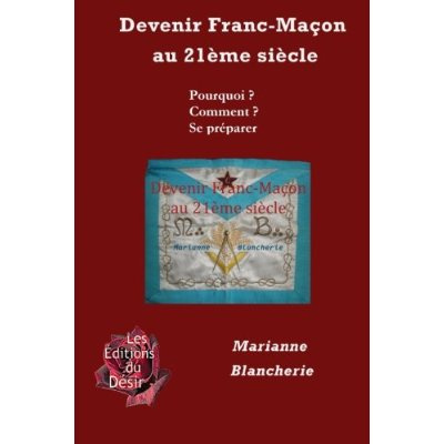 Emprunter Devenir Franc-Maçon au 21ème siècle Pourquoi Comment Se préparer livre